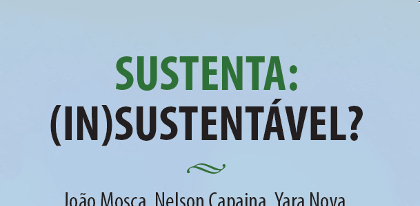 "Sustenta: (In)sustentável?".. eis a reflexão